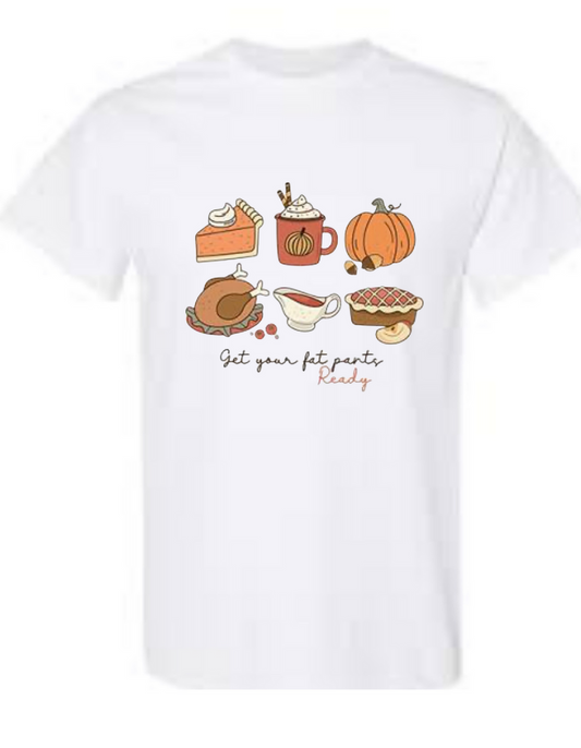 Get your fat pants ready Tee
