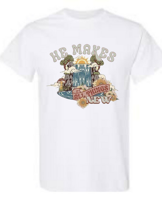 He makes things new Tee